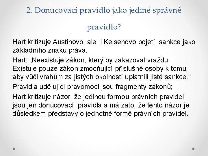2. Donucovací pravidlo jako jediné správné pravidlo? Hart kritizuje Austinovo, ale i Kelsenovo pojetí
