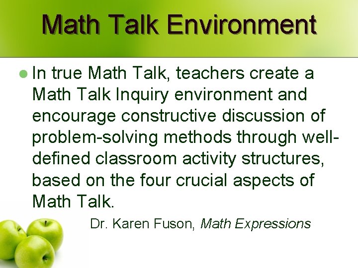 Math Talk Environment l In true Math Talk, teachers create a Math Talk Inquiry