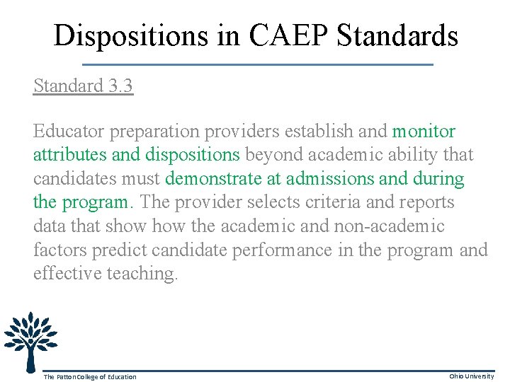 Dispositions in CAEP Standards Standard 3. 3 Educator preparation providers establish and monitor attributes