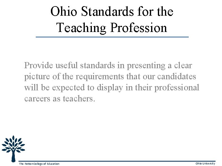 Ohio Standards for the Teaching Profession Provide useful standards in presenting a clear picture