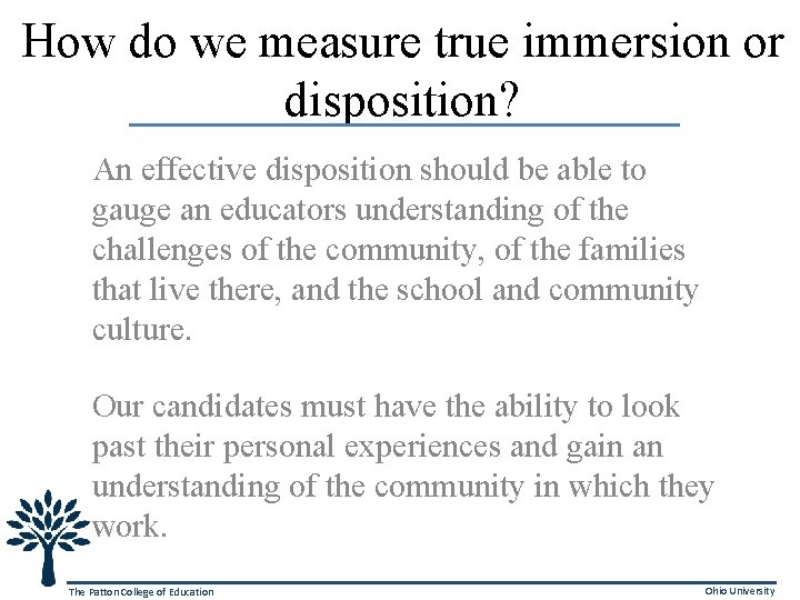 How do we measure true immersion or disposition? An effective disposition should be able