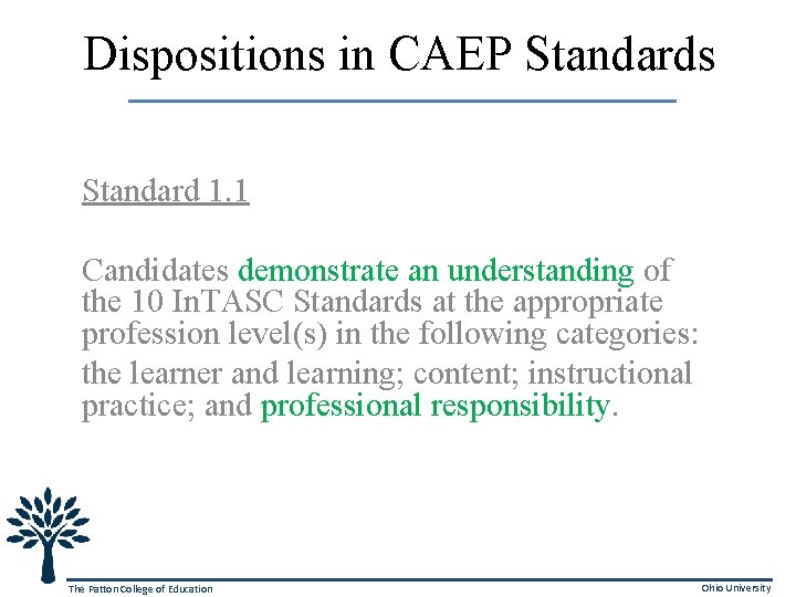 Dispositions in CAEP Standards Standard 1. 1 Candidates demonstrate an understanding of the 10