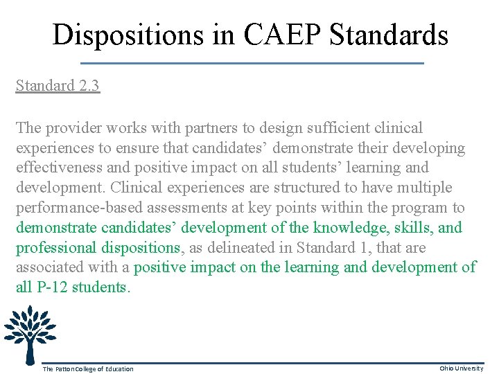 Dispositions in CAEP Standards Standard 2. 3 The provider works with partners to design