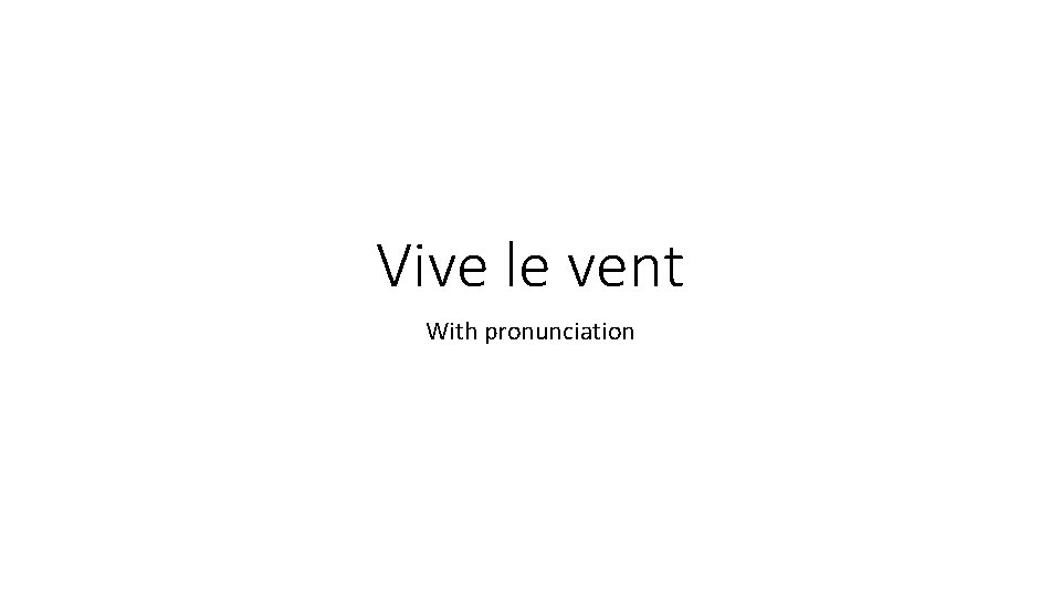 Vive le vent With pronunciation 