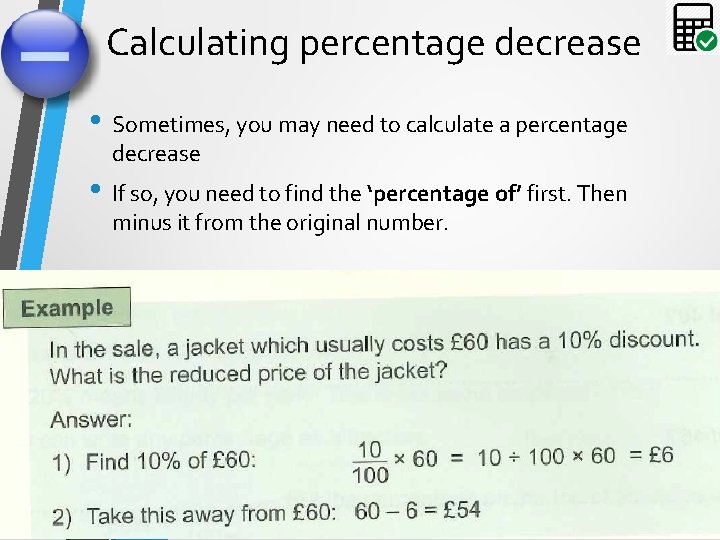Calculating percentage decrease • Sometimes, you may need to calculate a percentage decrease •