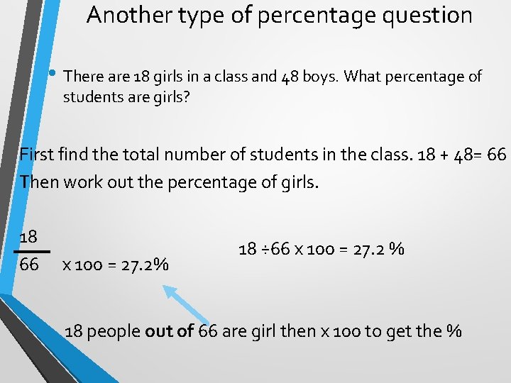 Another type of percentage question • There are 18 girls in a class and