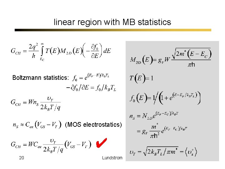 linear region with MB statistics Boltzmann statistics: (MOS electrostatics) ✔ 20 Lundstrom 