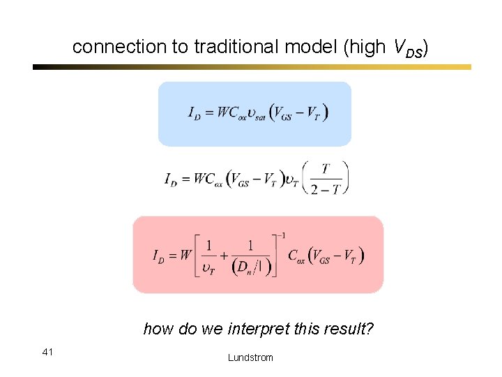 connection to traditional model (high VDS) how do we interpret this result? 41 Lundstrom
