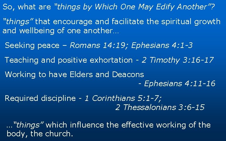 So, what are “things by Which One May Edify Another”? “things” that encourage and So, what are “things by Which One May Edify Another”? “things” that encourage and