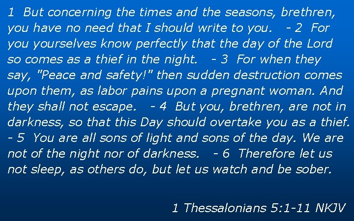 1 But concerning the times and the seasons, brethren, you have no need that 1 But concerning the times and the seasons, brethren, you have no need that