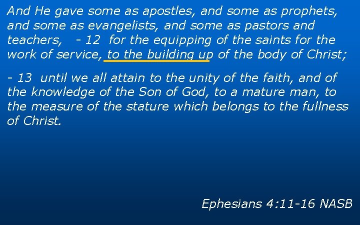 And He gave some as apostles, and some as prophets, and some as evangelists, And He gave some as apostles, and some as prophets, and some as evangelists,