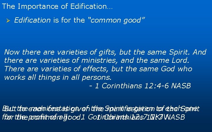 The Importance of Edification… Ø Edification is for the “common good” Now there are The Importance of Edification… Ø Edification is for the “common good” Now there are