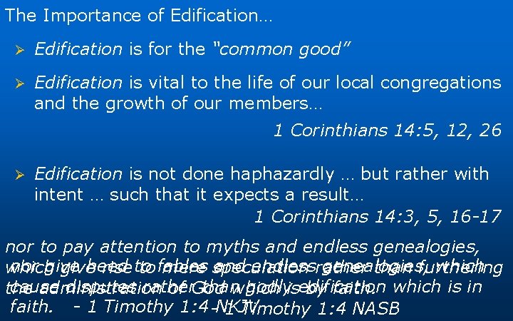 The Importance of Edification… Ø Edification is for the “common good” Ø Edification is The Importance of Edification… Ø Edification is for the “common good” Ø Edification is