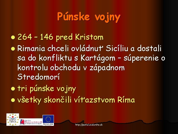 Púnske vojny l 264 – 146 pred Kristom l Rimania chceli ovládnuť Sicíliu a