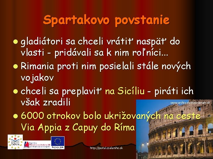 Spartakovo povstanie l gladiátori sa chceli vrátiť naspäť do vlasti - pridávali sa k