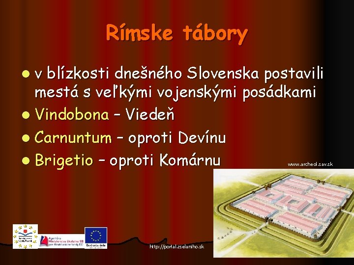 Rímske tábory lv blízkosti dnešného Slovenska postavili mestá s veľkými vojenskými posádkami l Vindobona