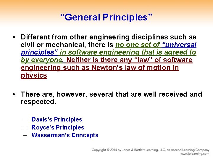 “General Principles” • Different from other engineering disciplines such as civil or mechanical, there