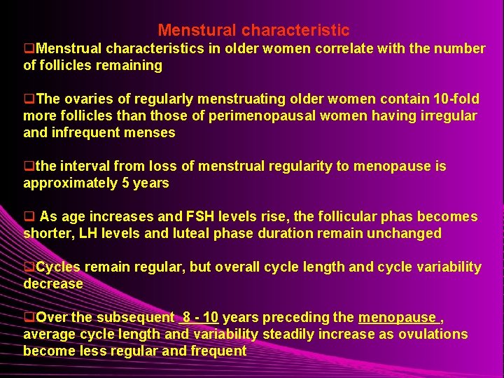 Menstural characteristic q. Menstrual characteristics in older women correlate with the number of follicles