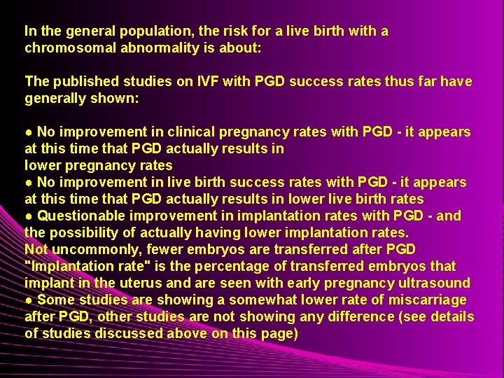 In the general population, the risk for a live birth with a chromosomal abnormality