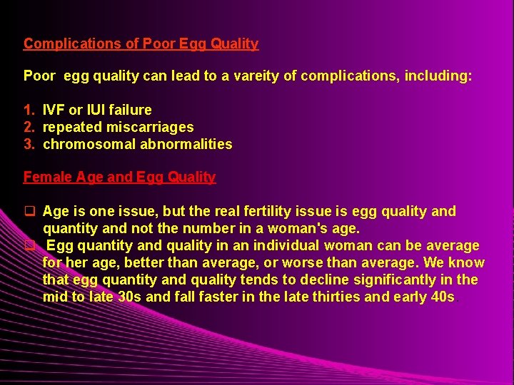 Complications of Poor Egg Quality Poor egg quality can lead to a vareity of