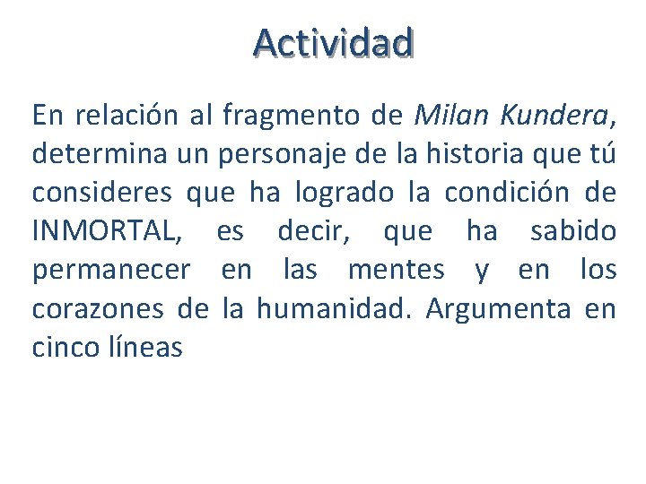 Actividad En relación al fragmento de Milan Kundera, determina un personaje de la historia