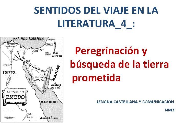 SENTIDOS DEL VIAJE EN LA LITERATURA_4_: Peregrinación y búsqueda de la tierra prometida LENGUA