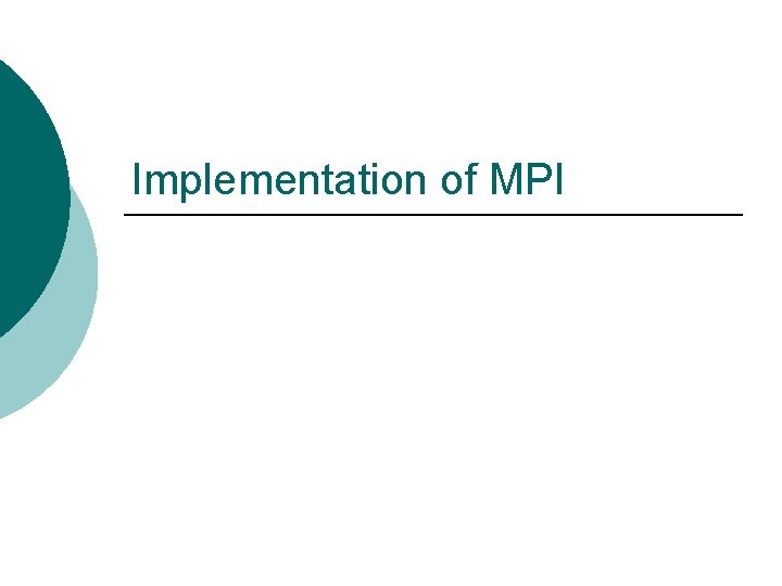 Implementation of MPI Implementation of MPI