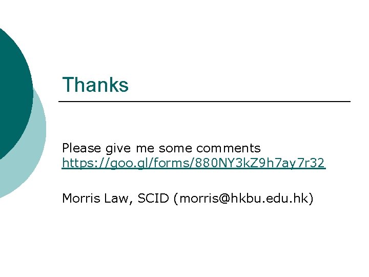 Thanks Please give me some comments https: //goo. gl/forms/880 NY 3 k. Z 9 Thanks Please give me some comments https: //goo. gl/forms/880 NY 3 k. Z 9