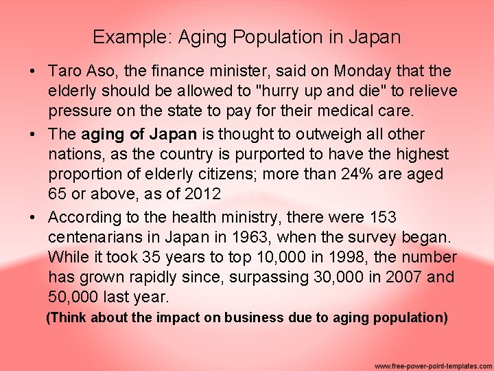 Example: Aging Population in Japan • Taro Aso, the finance minister, said on Monday