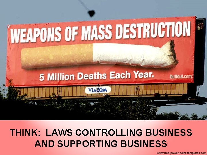 THINK: LAWS CONTROLLING BUSINESS AND SUPPORTING BUSINESS 