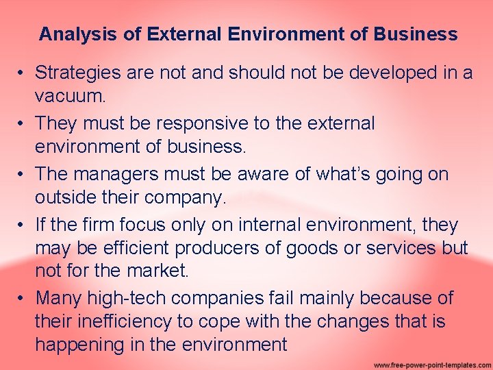 Analysis of External Environment of Business • Strategies are not and should not be