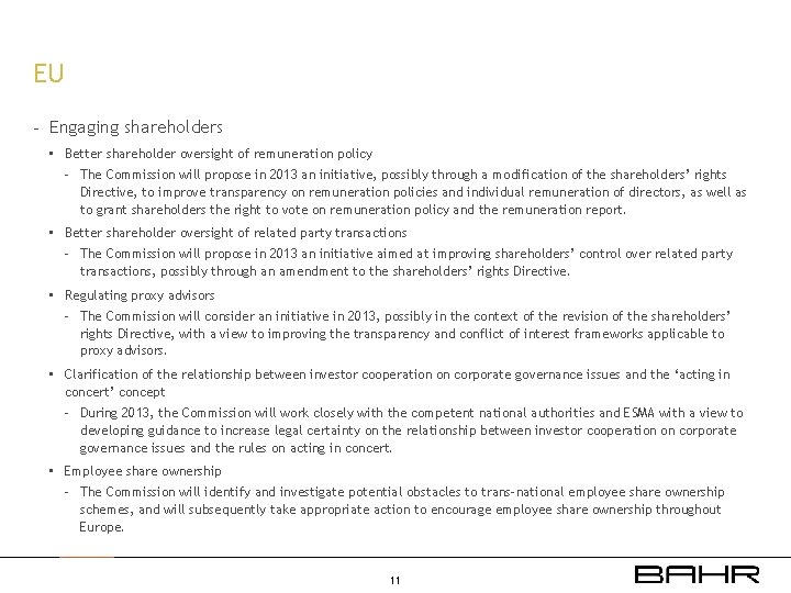 EU - Engaging shareholders • Better shareholder oversight of remuneration policy - The Commission