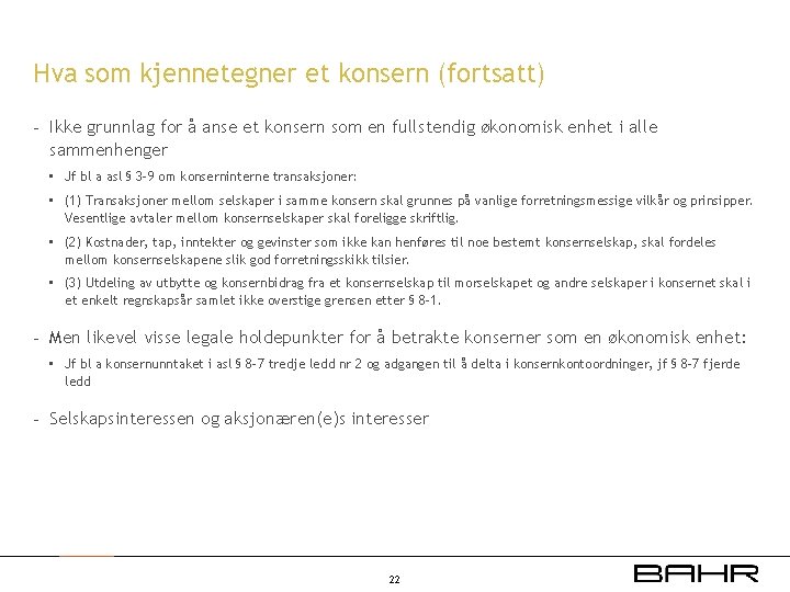 Hva som kjennetegner et konsern (fortsatt) - Ikke grunnlag for å anse et konsern