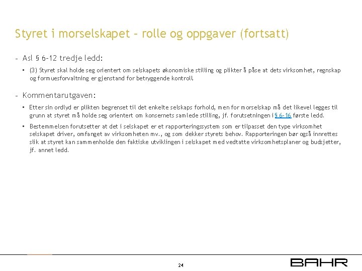 Styret i morselskapet – rolle og oppgaver (fortsatt) - Asl § 6 -12 tredje