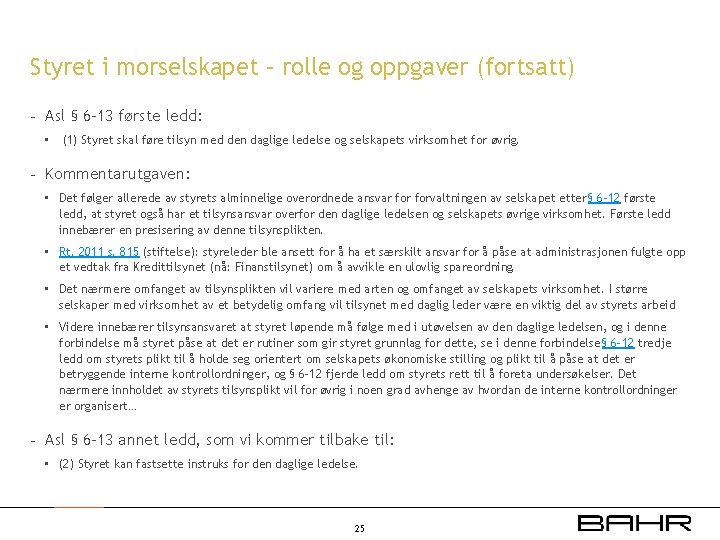 Styret i morselskapet – rolle og oppgaver (fortsatt) - Asl § 6 -13 første