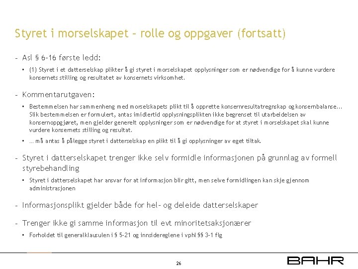 Styret i morselskapet – rolle og oppgaver (fortsatt) - Asl § 6 -16 første