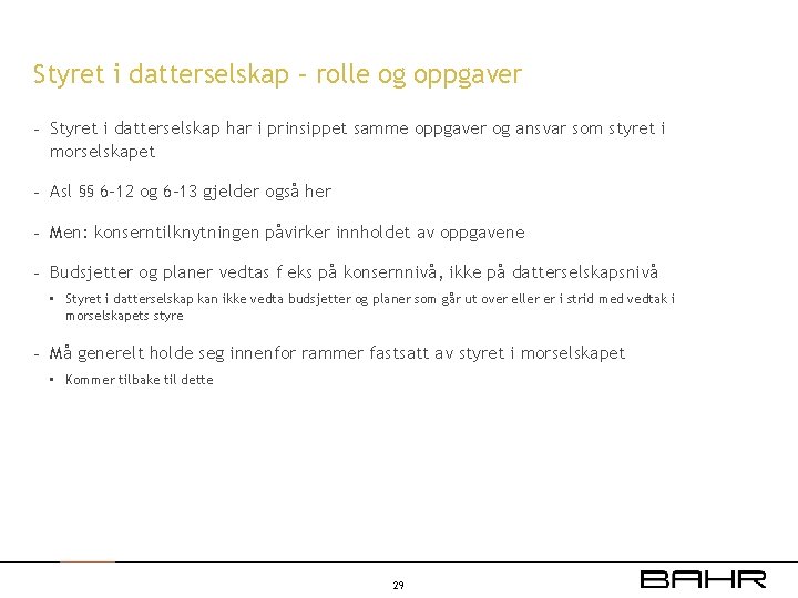 Styret i datterselskap – rolle og oppgaver - Styret i datterselskap har i prinsippet