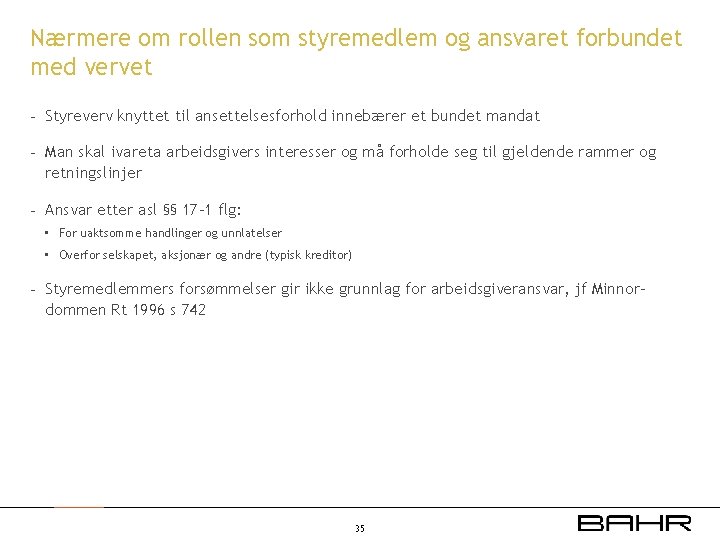Nærmere om rollen som styremedlem og ansvaret forbundet med vervet - Styreverv knyttet til