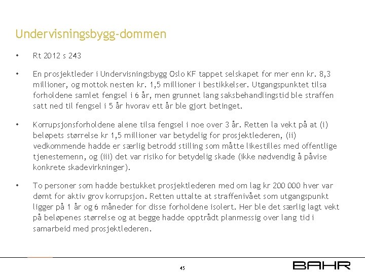 Undervisningsbygg-dommen • Rt 2012 s 243 • En prosjektleder i Undervisningsbygg Oslo KF tappet