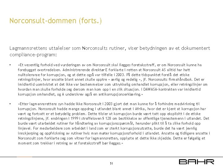 Norconsult-dommen (forts. ) Lagmannsrettens uttalelser som Norconsults rutiner, viser betydningen av et dokumentert compliance-program: