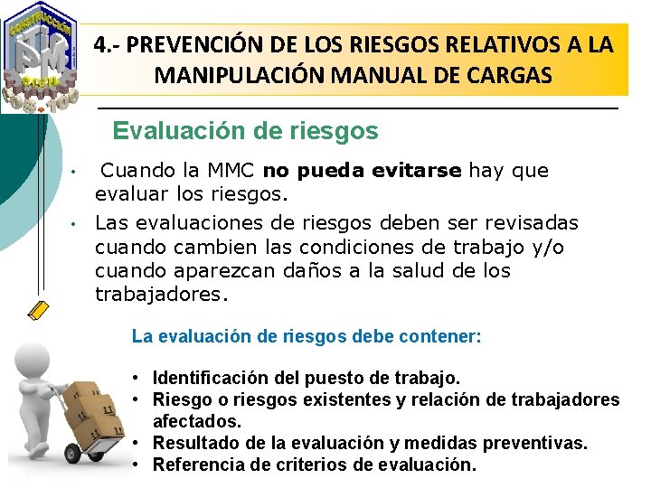 4. - PREVENCIÓN DE LOS RIESGOS RELATIVOS A LA MANIPULACIÓN MANUAL DE CARGAS Evaluación