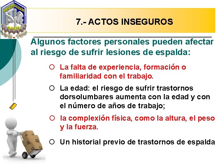 7. - ACTOS INSEGUROS Algunos factores personales pueden afectar al riesgo de sufrir lesiones