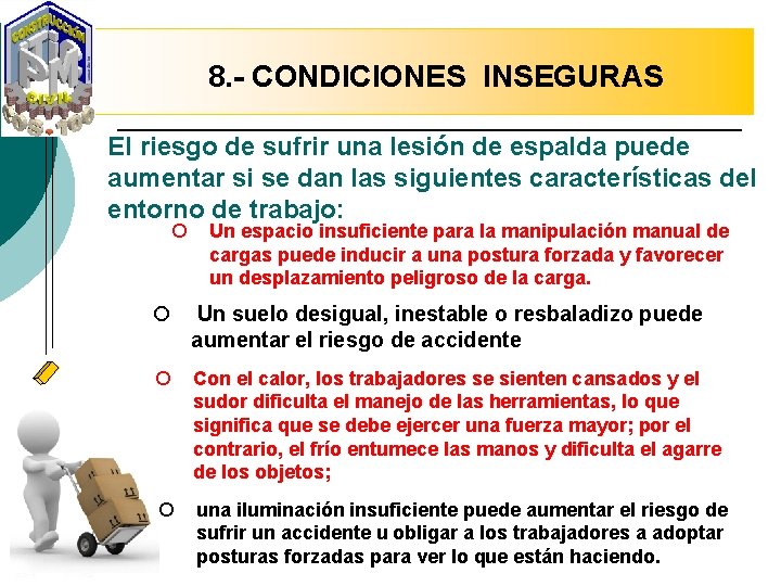 8. - CONDICIONES INSEGURAS El riesgo de sufrir una lesión de espalda puede aumentar