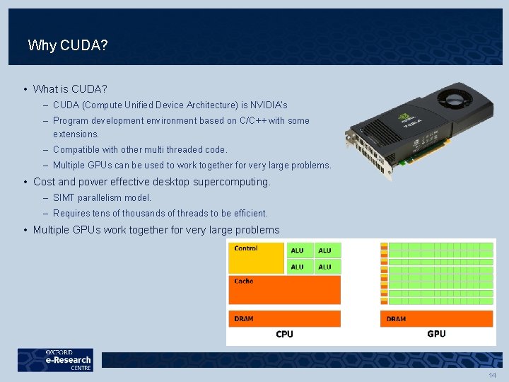 Why CUDA? • What is CUDA? – CUDA (Compute Unified Device Architecture) is NVIDIA’s Why CUDA? • What is CUDA? – CUDA (Compute Unified Device Architecture) is NVIDIA’s