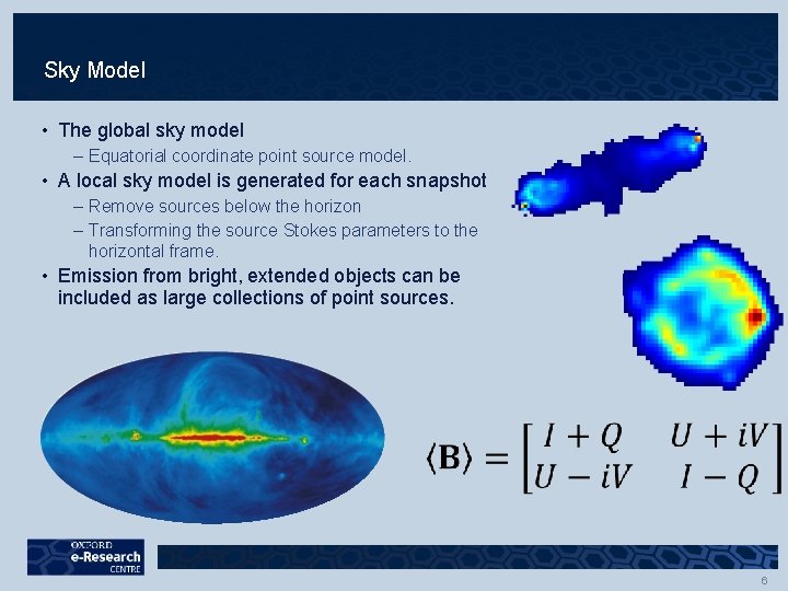 Sky Model • The global sky model – Equatorial coordinate point source model. • Sky Model • The global sky model – Equatorial coordinate point source model. •