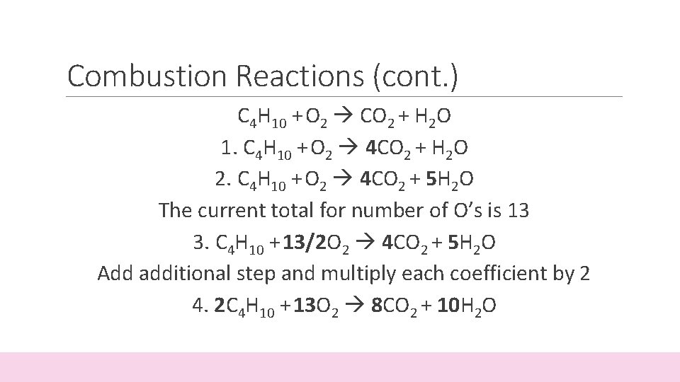 Combustion Reactions (cont. ) C 4 H 10 + O 2 CO 2 +