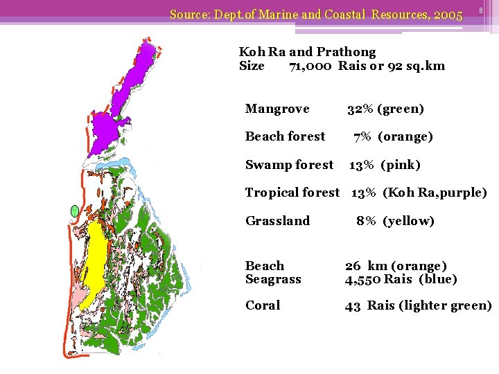 Source: Dept. of Marine and Coastal Resources, 2005 8 Koh Ra and Prathong Size