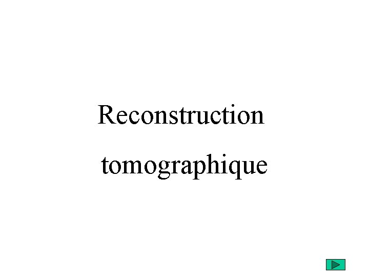 Reconstruction tomographique 