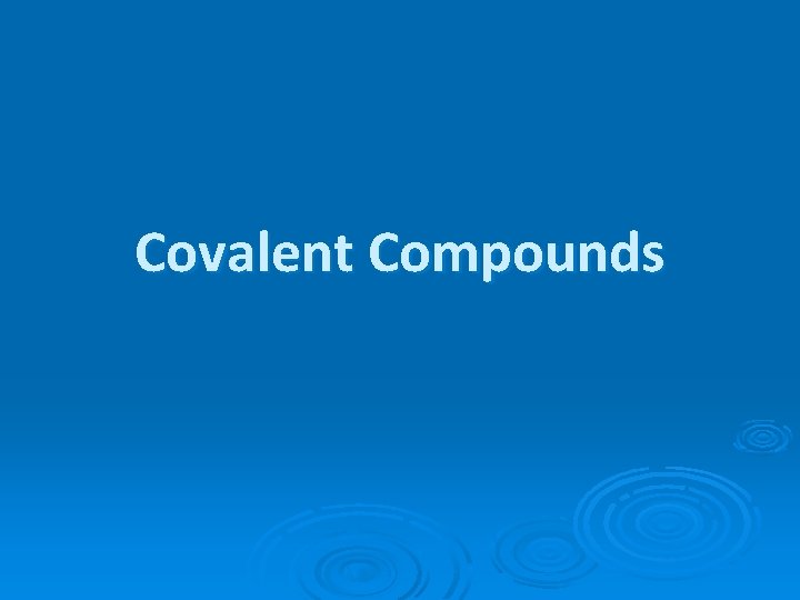 Covalent Compounds 