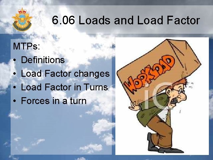 6. 06 Loads and Load Factor MTPs: • Definitions • Load Factor changes •